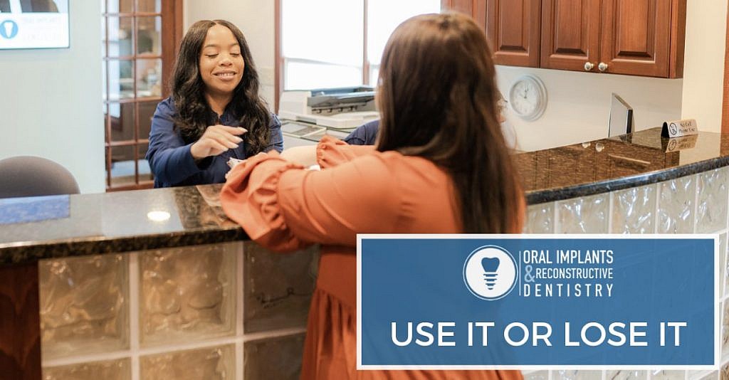 Use it or Lose it Campaign - Oral Implants & Reconstructive Dentistry